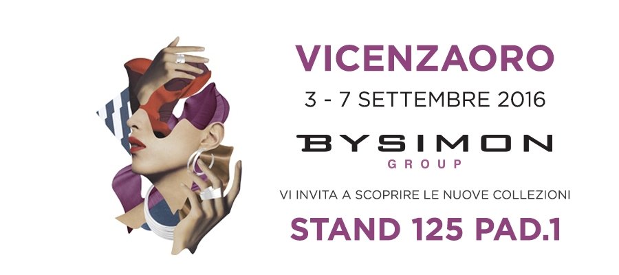 Dal 3 Al 7 Settembre VicenzaOro 2016 | BYSIMON SPA